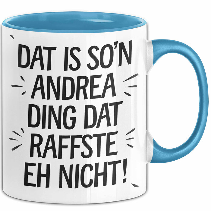 Andrea Tasse Geschenk Dat Is So'n Andrea Ding Dat Raffste Eh Nicht Geschenkidee Becher mit Name Blau Trendation