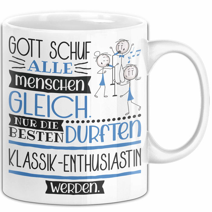 Klassik-Enthusiastin Geschenk Becher Tasse Gott Schuf Alle Menschen Gleich Nur Die Besten Durfeten Klassik-Enthusiastin Werden Geschenkidee Lustig Weiß Trendation