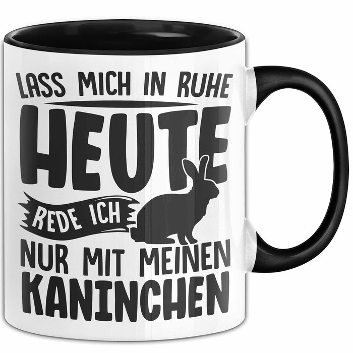 Kaninchen Tasse Geschenk Lass Mich In Ruhe Heute Rede Ich Nur Mit Meinem Kaninchen Kaffee-Becher Trendation