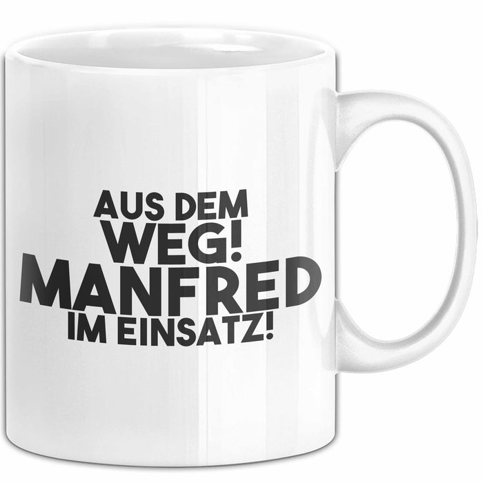 Manfred Tasse Aus Dem Weg! Manfred Im Einsatz! Geschenk