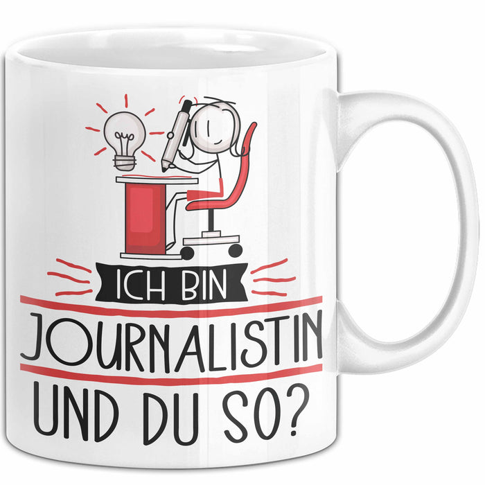 Journalistin Tasse Geschenk Ich Bin Journalistin Und Du So Geschenkidee Lustiger Spruch Becher Weiß Trendation