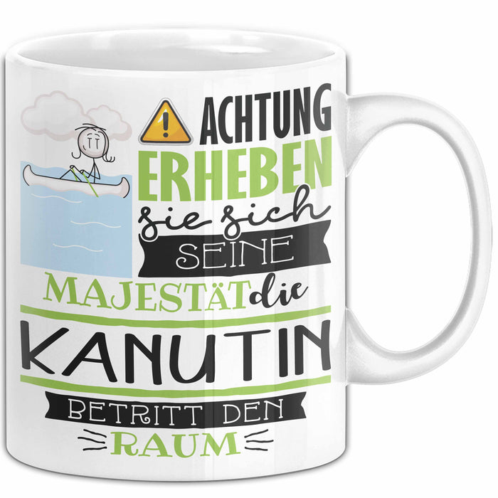 Kanutin Tasse Geschenk Lustiger Spruch Bitte Erheben Sie Sich Seine Majestät Die Kanutin Betritt Den Raum Weiß Trendation