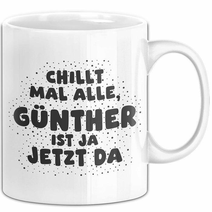 Guenther Tasse Chillt Mal Alle, Guenther Ist Ja Jetzt Da Geschenk