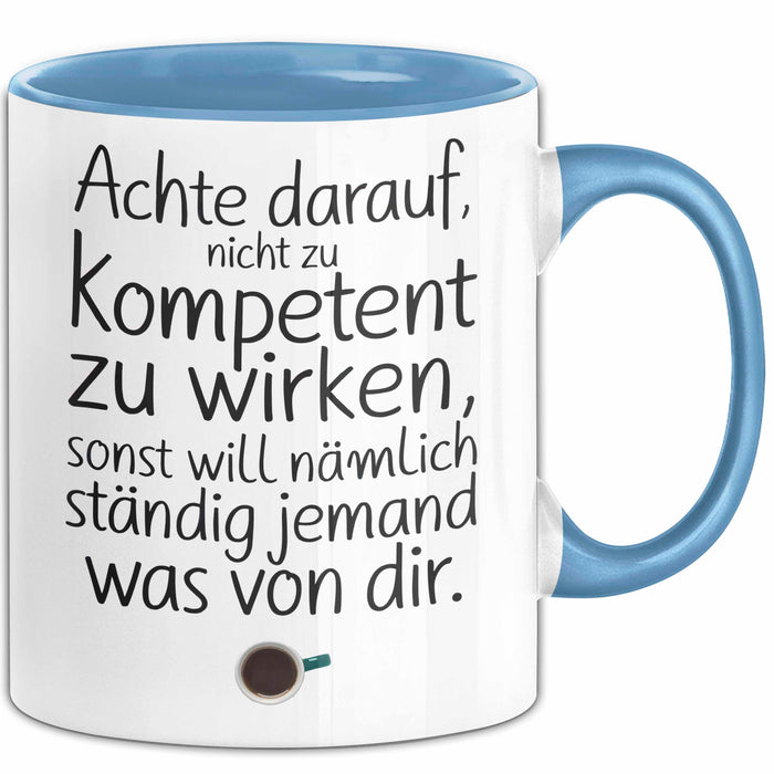 Büro Humor Tasse Geschenk Lustige Geschenkidee Spruch Sonst Will Nämlich Ständig Jemand Was Von Dir Blau Trendation