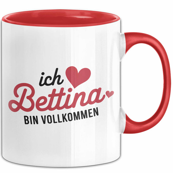Bettina Tasse Geschenk Ich Bin Vollkommen Bettina Geschenkidee Geburtstag Rot Trendation