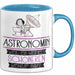 Astronomin Weil Es Keinen Schöneren Beruf Gibt Tasse Geschenk für Eine Astronomin Lustig Blau Trendation