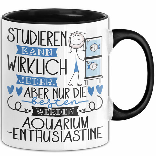 Aquarium-Enthusiastin Tasse Lustiges Geschenk Studieren Kann Wirklich Jeder Nur Die Besten Werden Aquarium-Enthusiastin Trendation