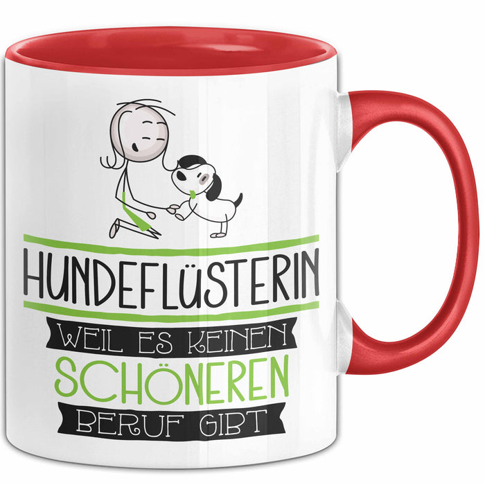 Hundeflüsterin Weil Es Keinen Schöneren Beruf Gibt Tasse Geschenk für Eine Hundeflüsterin Lustig Rot Trendation