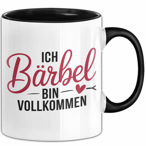 Bärbel Tasse Geschenk Ich Bin Vollkommen Bärbel Geschenkidee Geburtstag Schwarz Trendation
