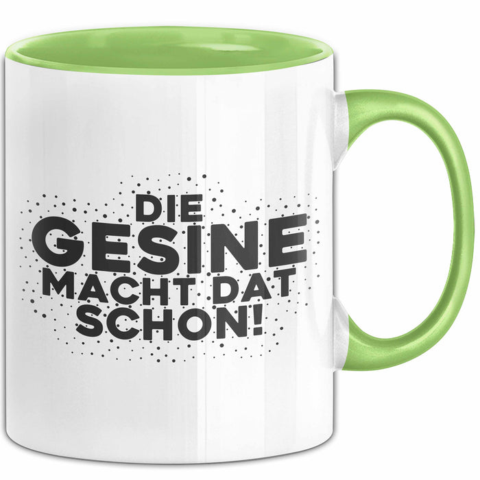 Gesine Tasse Die Gesine Macht Dat Schon Geschenk