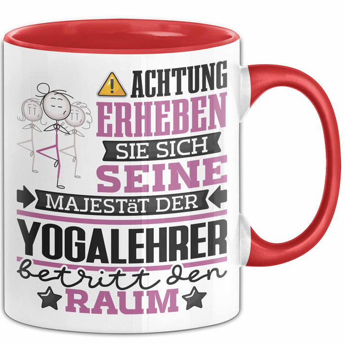 Yogalehrer Geschenk Tasse Lustiger Spruch Erheben Sie Sich Der Yogalehrer Betritt den Raum Rot Trendation