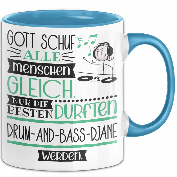Drum-and-Bass-DJane Geschenk Becher Tasse Gott Schuf Alle Menschen Gleich Nur Die Besten Durfeten Drum-and-Bass-DJane Werden Geschenkidee Lustig Blau Trendation
