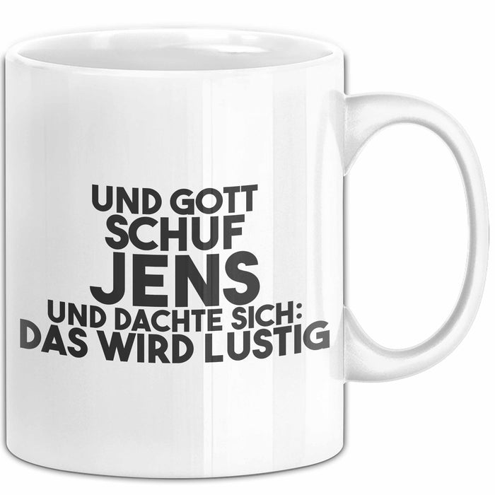 Jens Tasse Und Gott Schuf Jens Und Dachte Sich: Das Wird Lustig Geschenk