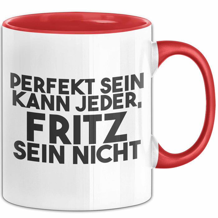 Fritz Tasse Perfekt Sein Kann Jeder, Fritz Sein Nicht Geschenk