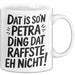 Petra Tasse Geschenk Dat Is So'n Petra Ding Dat Raffste Eh Nicht Geschenkidee Becher mit Name Weiß Trendation