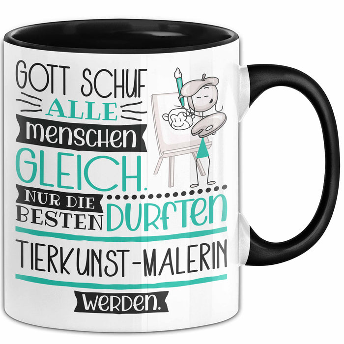 Tierkunst-Malerin Geschenk Becher Tasse Gott Schuf Alle Menschen Gleich Nur Die Besten Durfeten Tierkunst-Malerin Werden Geschenkidee Lustig Trendation
