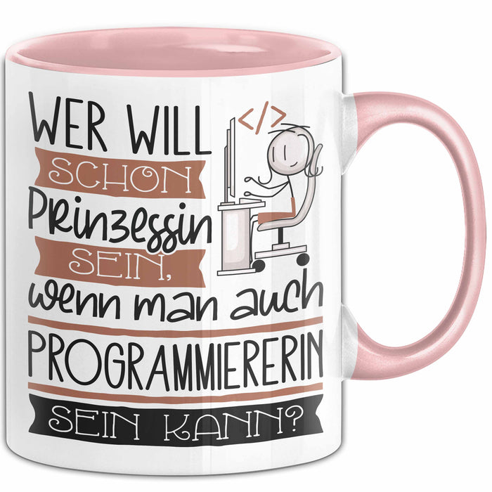 Programmiererin Tasse Geschenk Spruch Wer Will Schon Prinzessin Sein Wenn Man Auch Programmiererin Sein Kann Rosa Trendation