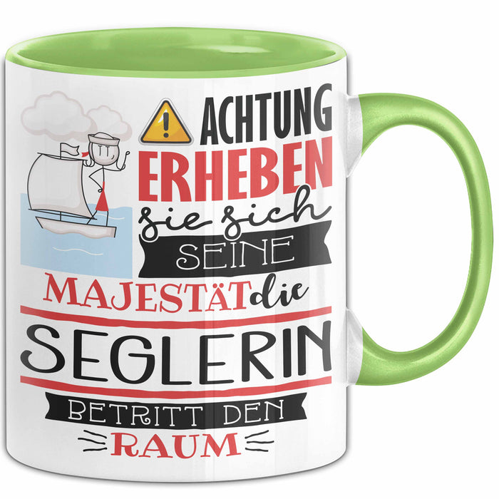Seglerin Tasse Geschenk Lustiger Spruch Bitte Erheben Sie Sich Seine Majestät Die Seglerin Betritt Den Raum Grün Trendation