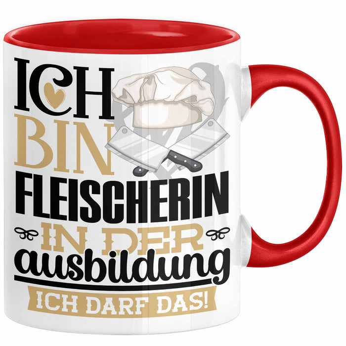 Fleischerin Ausbildung Start Geschenk Tasse Ich Bin Fleischerin In Der Ausbildung Ich Darf Das Kaffee-Becher Geschenkidee Rot Trendation