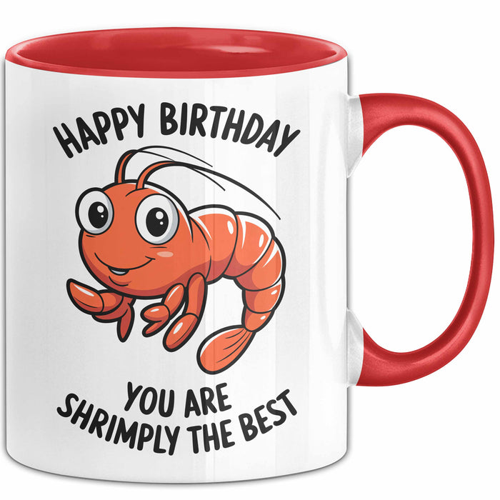 Geburtstagsfeier Garnele Tasse Geschenk Lustige Geschenkidee Spruch Alles Gute Zum Geburtstag Du Bist Shrimply Der Beste Rot Trendation
