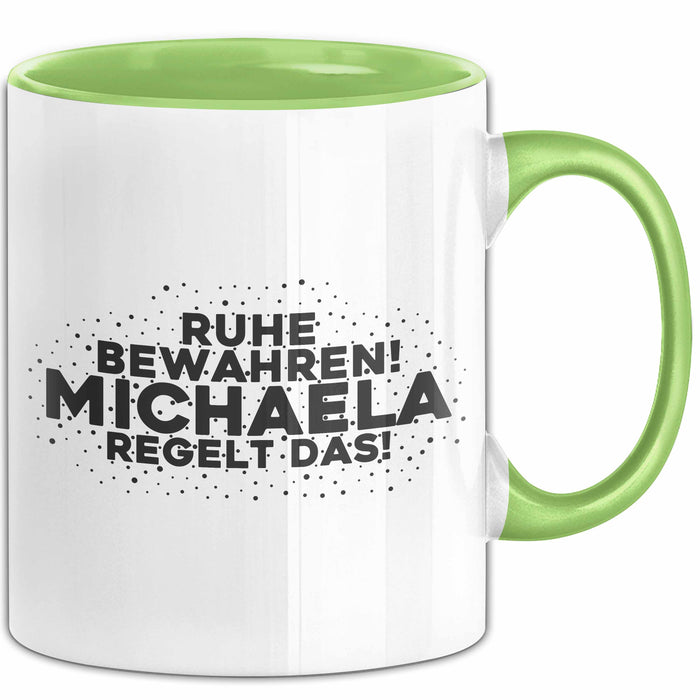 Michaela Tasse Ruhe Bewahren! Michaela Regelt Das! Geschenk