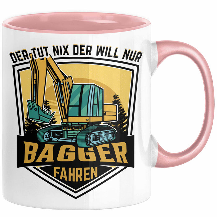 Baggerfahrer Geschenk Tasse Geschenkidee für Bagger-Fahrer Baustelle Der Tut Nix Der Will Nur Bagger Fahren Rosa Trendation