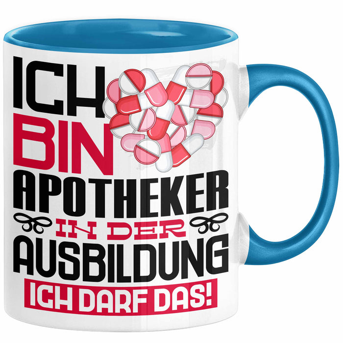 Apotheker Ausbildung Tasse Geschenk Ich Bin Apotheker In Der Ausbildung Ich Darf Das Geschenkidee Spruch Blau Trendation