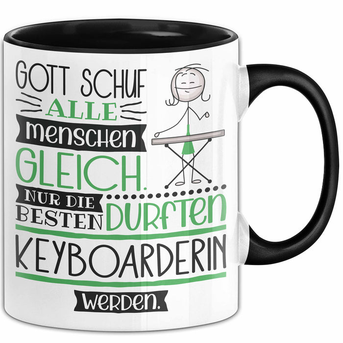 Keyboarderin Geschenk Becher Tasse Gott Schuf Alle Menschen Gleich Nur Die Besten Durfeten Keyboarderin Werden Geschenkidee Lustig Schwarz Trendation