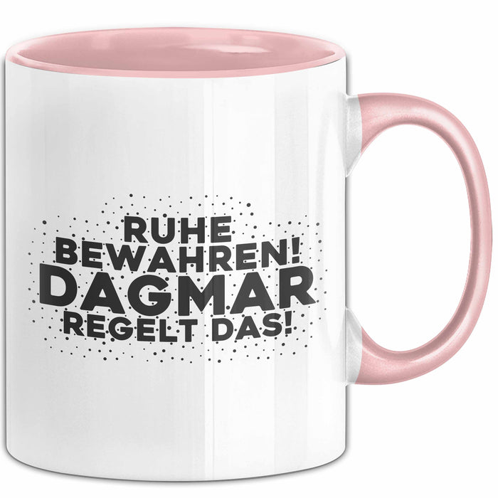 Dagmar Tasse Ruhe Bewahren! Dagmar Regelt Das! Geschenk