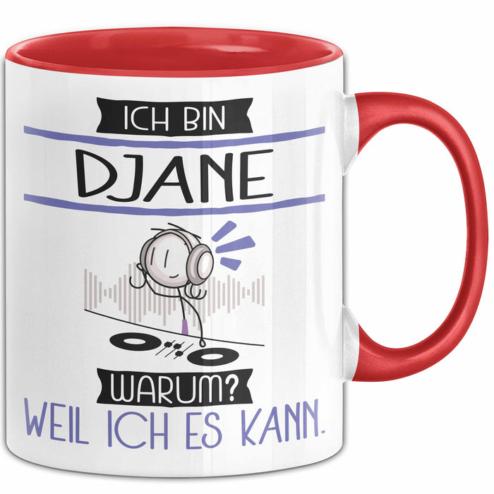 DJane Tasse Geschenk Ich Bin DJane Warum Weil Ich Es Kann Geschenkidee Geburtstag Rot Trendation