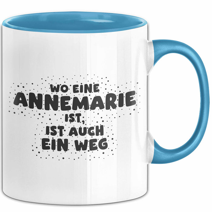 Annemarie Tasse Wo Eine Annemarie Ist, Ist Auch Ein Weg Geschenk