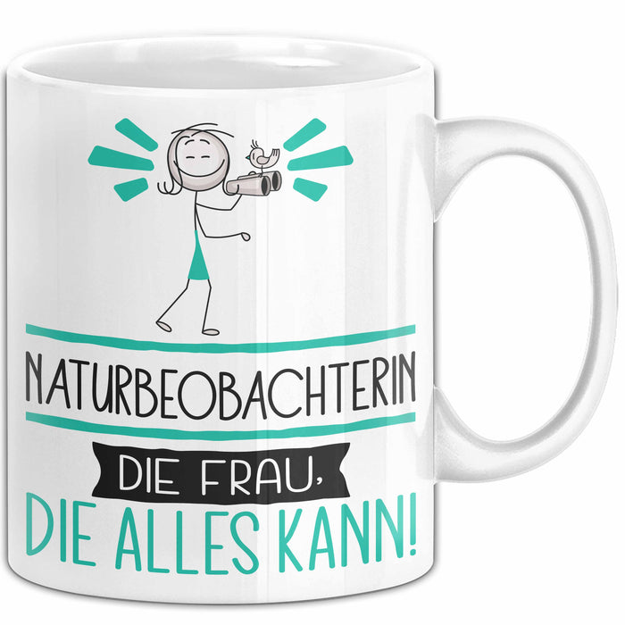 Naturbeobachterin Geschenk Tasse Becher Die Frau Die Allen Kann Geschenkidee für eine Naturbeobachterin Lustig Weiß Trendation