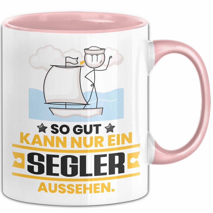 Segler Geschenk Tasse So Gut Kann Nur Ein Segler Aussehen Geschenkidee Kaffee-Becher Rosa Trendation