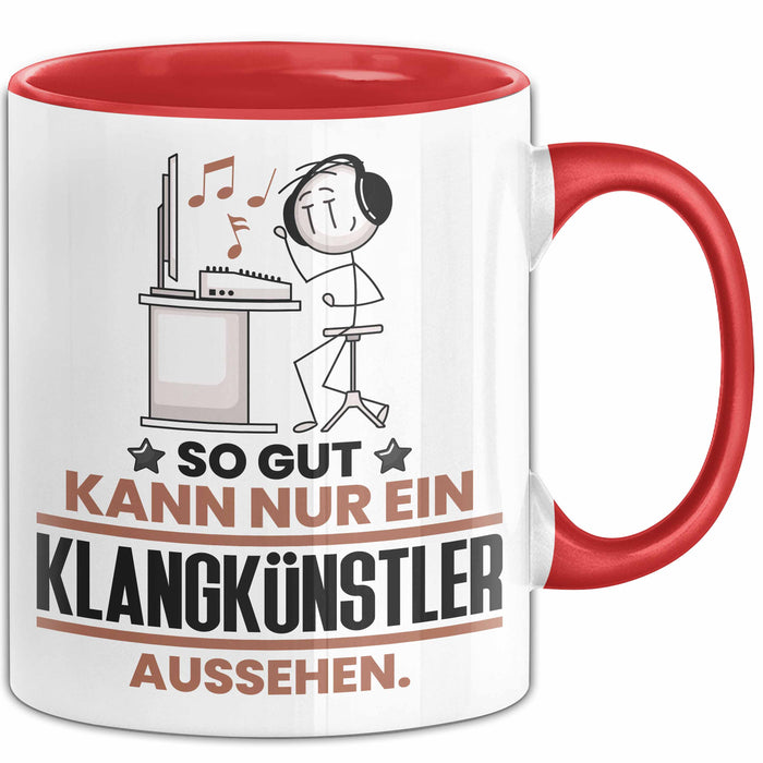 Klangkünstler Geschenk Tasse So Gut Kann Nur Ein Klangkünstler Aussehen Geschenkidee Kaffee-Becher Rot Trendation