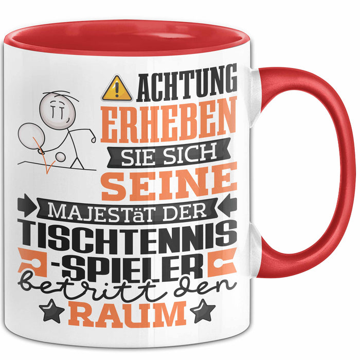 Tischtennisspieler Geschenk Tasse Lustiger Spruch Erheben Sie Sich Der Tischtennisspieler Betritt den Raum Rot Trendation