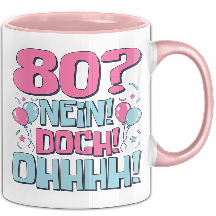 80er Geburtstag Geschenk Männer Frauen 80 Nein Doch Ohhhh Lustiger Spruch Geschenkidee Kaffee-Becher Rosa Trendation