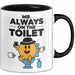 Klo Tasse Geschenk Mr Always On The Toilet Geschenkidee Lustig Toilette Schwarz Trendation