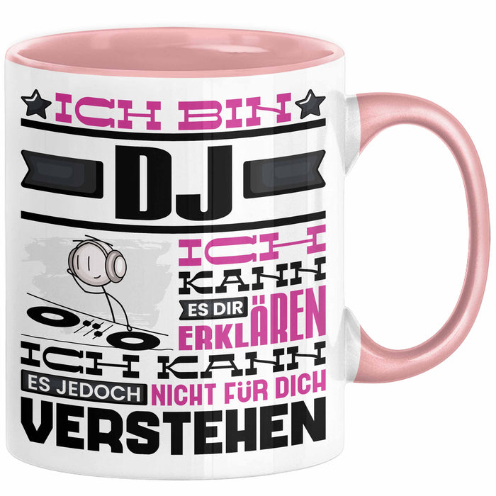 DJ Geschenk Tasse Geschenkidee für DJ Geburtstag Lustiger Spruch Ich Bin DJ Ich Kann Es Dir Erklären Aber Nicht Für Dich Verstehen Funny Rosa Trendation