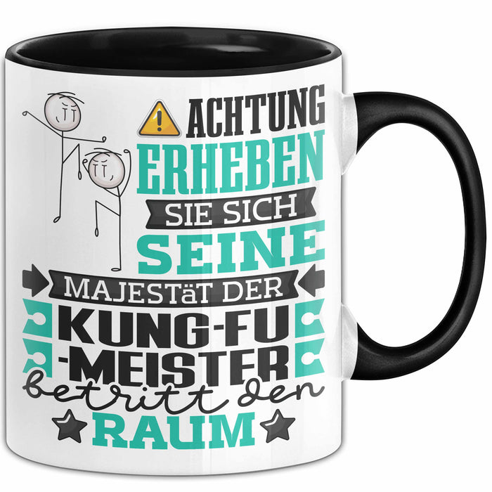 Kung-Fu-Meister Geschenk Tasse Lustiger Spruch Erheben Sie Sich Der Kung-Fu-Meister Betritt den Raum Schwarz Trendation