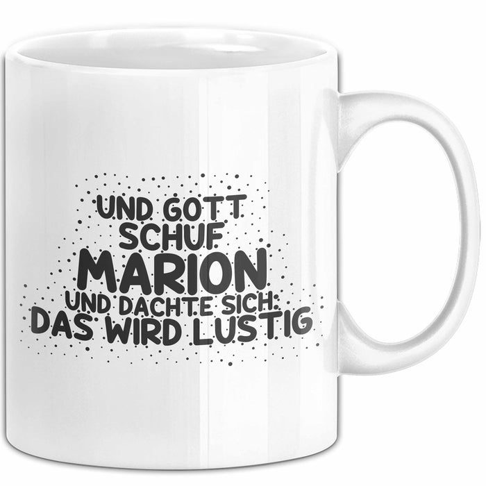 Marion Tasse Und Gott Schuf Marion Und Dachte Sich: Das Wird Lustig
