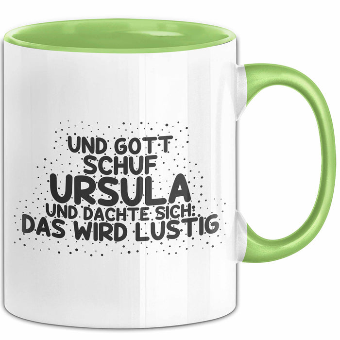 Ursula Tasse Und Gott Schuf Ursula Und Dachte Sich: Das Wird Lustig