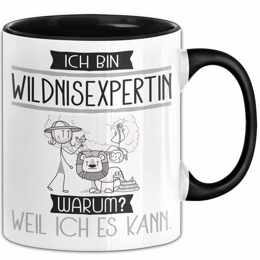 Wildnisexpertin Tasse Geschenk Ich Bin Wildnisexpertin Warum Weil Ich Es Kann Geschenkidee Geburtstag Trendation
