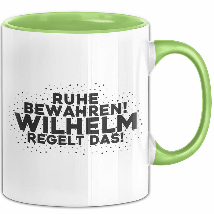 Wilhelm Tasse Ruhe Bewahren! Wilhelm Regelt Das! Geschenk