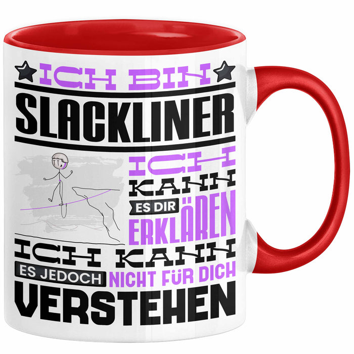 Slackliner Geschenk Kaffee-Tasse Geschenkidee für Slackliner Ich Bin Slackliner Ich Kann Es Dir Erklären Jedoch Nicht Für Dich Verstehen Spruch Lustig Rot Trendation