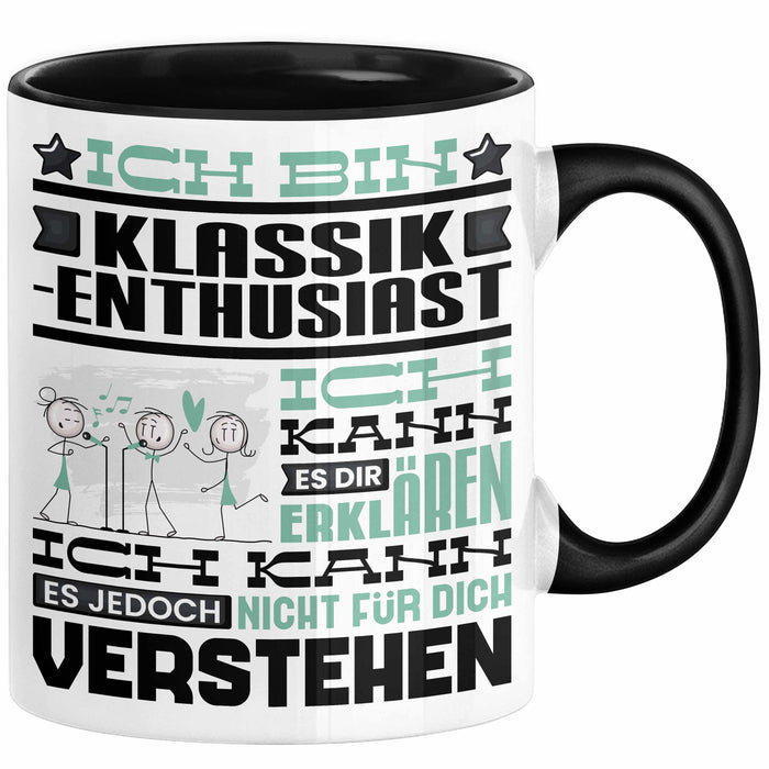 Klassik-Enthusiast Geschenk Tasse Lustige Geschenkdiee für einen Klassik-Enthusiast Geburtstag Ich Bin Klassik-Enthusiast Ich Kann Es Dir Erklären Aber Nicht Für Dich Verstehen Schwarz Trendation