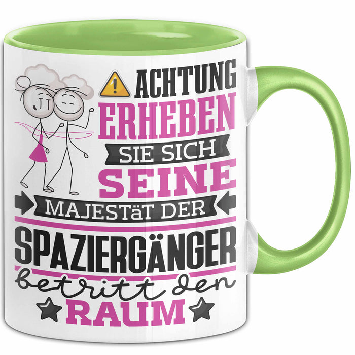 Spaziergänger Geschenk Tasse Lustiger Spruch Erheben Sie Sich Der Spaziergänger Betritt den Raum Grün Trendation