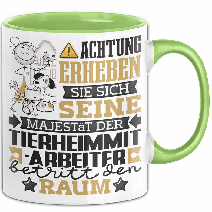 Tierheimmitarbeiter Geschenk Tasse Lustiger Spruch Erheben Sie Sich Der Tierheimmitarbeiter Betritt den Raum Grün Trendation