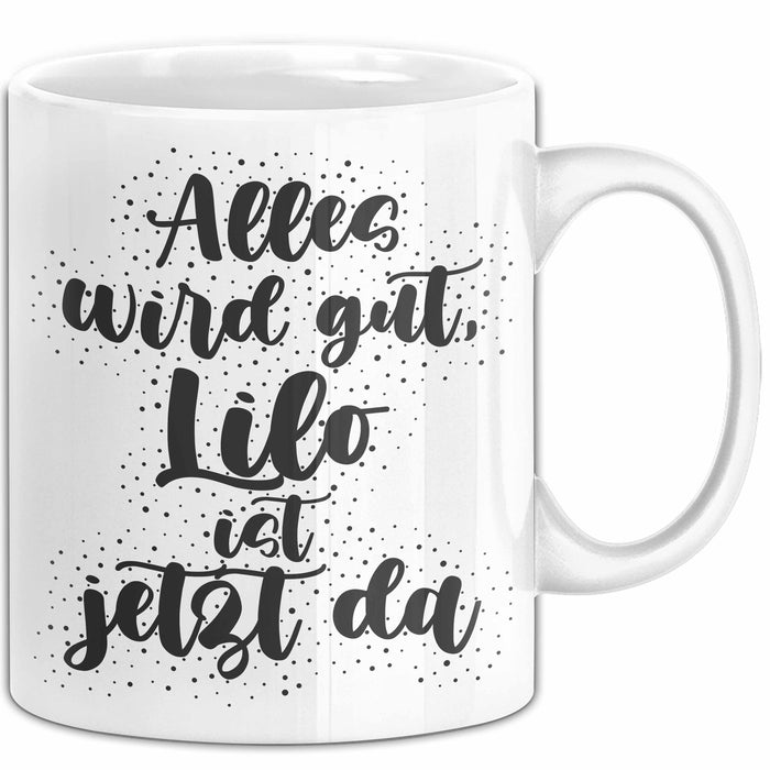 Lilo Tasse Alles Wird Gut, Lilo Ist Jetzt Da Geschenk
