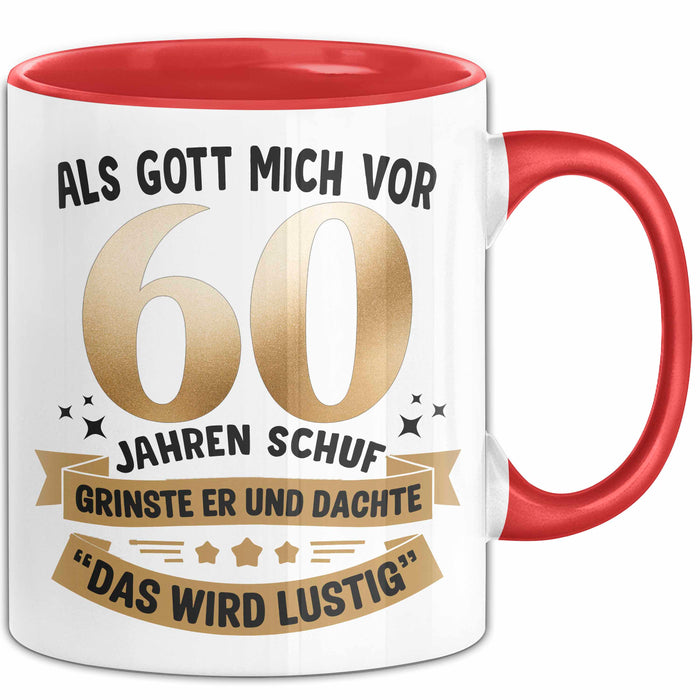 60. Geburtstag Tasse Geschenk Lustige Geschenkidee Spruch Als Gott Mich Vor 60 Jahren Schuf Rot Trendation