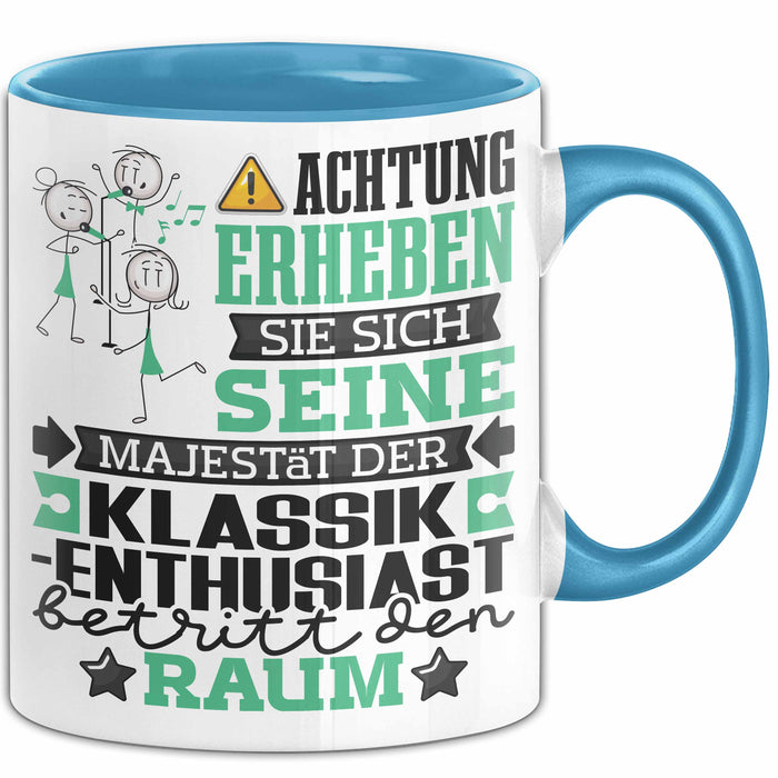 Klassik-Enthusiast Geschenk Tasse Lustiger Spruch Erheben Sie Sich Der Klassik-Enthusiast Betritt den Raum Blau Trendation